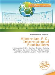 Hibernian F.C. International Footballers,613578286X,9786135782868