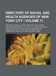 Directory of Social and Health Agencies of New York City (Volume 11),1235366871,9781235366871