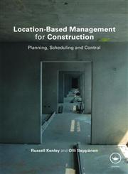 Location-Based Management for Construction Planning, Scheduling and Control,0415370507,9780415370509