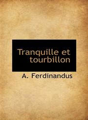 Tranquille et tourbillon,111620116X,9781116201161