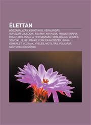 Elettan H Szabalyzas, Kemotaxis, Veralvadas, Ruhazatfiziologia, Asvanyi Anyagok, Proloterapia, Kemotaxis Assay, a Testmozgas F,1232898813,9781232898818