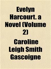 Evelyn Harcourt. a Novel (Volume 2),1152900617,9781152900615