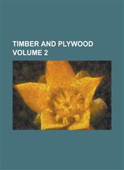 Timber and Plywood Volume 2,1234131889,9781234131883