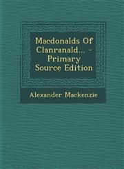 Macdonalds of Clanranald... - Primary Source Edition,1294482335,9781294482338