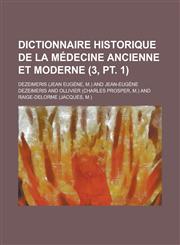 Dictionnaire Historique de La Medecine Ancienne Et Moderne (3, PT. 1 ),1153528495,9781153528498