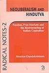 Neoliberalism and Hindutva Fascism, Free Markets and the Restructuring of Indian Capitalism,8189833804,9788189833800