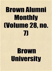 Brown Alumni Monthly (Volume 28, no. 7),1154644707,9781154644708