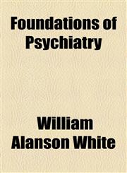 Foundations of Psychiatry,1154710033,9781154710038