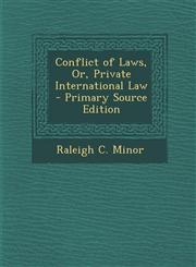 Conflict of Laws, Or, Private International Law - Primary Source Edition,1295153874,9781295153879