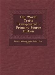 Old World Traits Transplanted - Primary Source Edition,1295878445,9781295878444