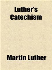 Luther's Catechism,1154527581,9781154527582