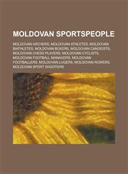 Moldovan Sportspeople Moldova International Footballers, Moldovan Archers, Moldovan Athletes, Moldovan Biathletes, Moldovan Boxers,1155964993,9781155964997
