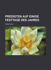 Predigten Auf Einige Festtage Des Jahres,1236518764,9781236518767