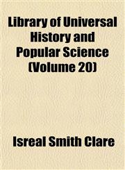 Library of Universal History and Popular Science (Volume 20),115237592X,9781152375925