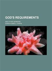 God's Requirements; And Other Sermons,1151177199,9781151177193