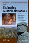 Evaluating Multiple Narratives Beyond Nationalist, Colonialist, Imperialist Archaeologies,0387764593,9780387764597