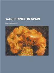 Wanderings in Spain,1234341069,9781234341060