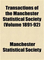 Transactions of the Manchester Statistical Society (Volume 1891-92),1151832162,9781151832160
