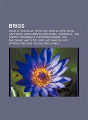 Brigs Brigs of Australia, Royal Navy brig-sloops, Royal Navy brigs, United States Navy brigs, HMS Beagle, HMS Speedy, USS Niagara,1156009677,9781156009673
