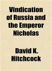 Vindication of Russia and the Emperor Nicholas,1150527846,9781150527845