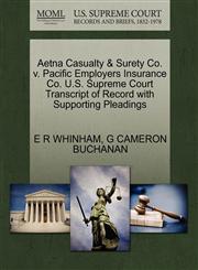 Aetna Casualty & Surety Co. v. Pacific Employers Insurance Co. U.S. Supreme Court Transcript of Record with Supporting Pleadings,1270533614,9781270533610