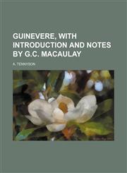 Guinevere, With Introduction and Notes by G.c. Macaulay,1151394157,9781151394156