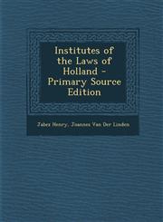 Institutes of the Laws of Holland - Primary Source Edition,1287932274,9781287932277