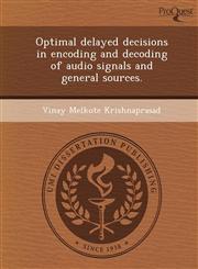 Optimal delayed decisions in encoding and decoding of audio signals and general sources.,1244694126,9781244694125