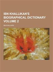 Ibn Khallikan's Biographical Dictionary Volume 2,1230230246,9781230230245