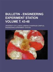 Bulletin - Engineering Experiment Station Volume т. 43-48,1156374979,9781156374979