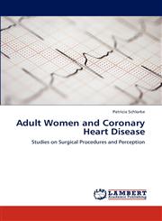 Adult Women and Coronary Heart Disease,3659233072,9783659233074