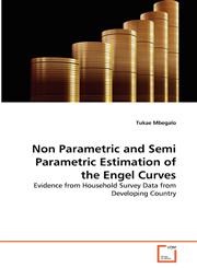 Non Parametric and Semi Parametric Estimation of the Engel Curves,3639286804,9783639286809