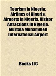 Tourism in Nigeria Airlines of Nigeria, Airports in Nigeria, Visitor Attractions in Nigeria, Murtala Muhammed International Airport,1157952291,9781157952299