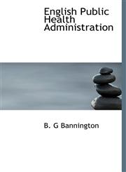 English Public Health Administration,1115767380,9781115767385