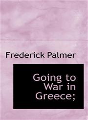 Going to War in Greece;,1117086585,9781117086583