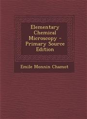 Elementary Chemical Microscopy - Primary Source Edition,1295241838,9781295241835