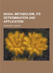 Basal Metabolism, Its Determination and Application,1230735844,9781230735849