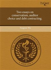 Two essays on conservatism, auditor choice and debt contracting.,1244571091,9781244571099
