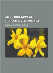 Missouri Appeal Reports Volume 134,1236923014,9781236923011