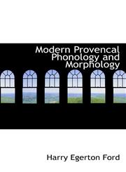 Modern Provencal Phonology and Morphology,1117445879,9781117445878