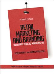 Retail Marketing and Branding A Definitive Guide to Maximizing ROI 2nd Edition,1118489527,9781118489529