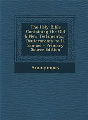Holy Bible Containing the Old & New Testaments... Deuteronomy to II. Samuel,1289435820,9781289435820