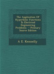 Application of Hyperbolic Functions to Electrical Engineering Problems,128958334X,9781289583347
