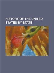 History of the United States by State History of Alabama, History of Virginia, History of California, History of Massachusetts,1234570556,9781234570552