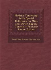 Modern Tunneling With Special Reference to Mine and Water-Supply Tunnels - Primary Source Edition,1294803131,9781294803133