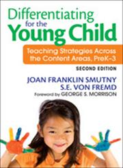 Differentiating for the Young Child Teaching Strategies Across the Content Areas, PreK3 2nd Edition,1412975565,9781412975568