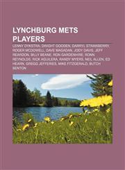 Lynchburg Mets players Lenny Dykstra, Dwight Gooden, Darryl Strawberry, Roger McDowell, Dave Magadan, Jody Davis, Jeff Reardon, Billy Beane,1155675568,9781155675565