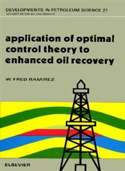 Application of Optimal Control Theory to Enhanced Oil Recovery,0444428356,9780444428356