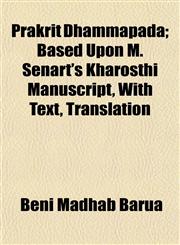 Prakrit Dhammapada; Based Upon M. Senart's Kharosthi Manuscript, With Text, Translation,1152692305,9781152692305