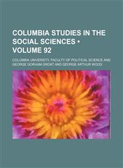 Columbia Studies in the Social Sciences (Volume 92),1154139476,9781154139471